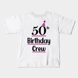 50th Birthday Crew Kids T-Shirt